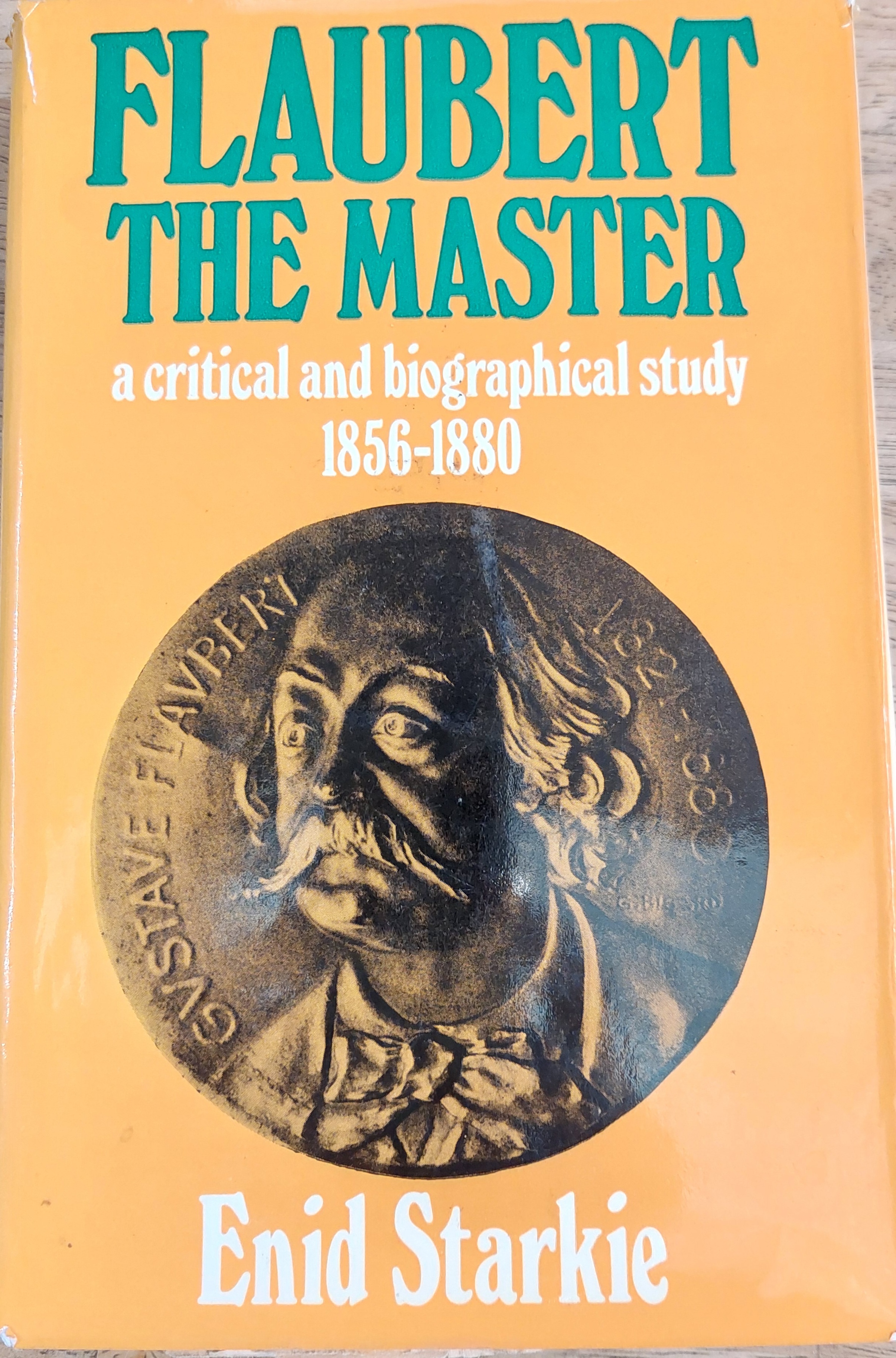 Flaubert the Master: A Critical and Biographical Study, 1856-80
