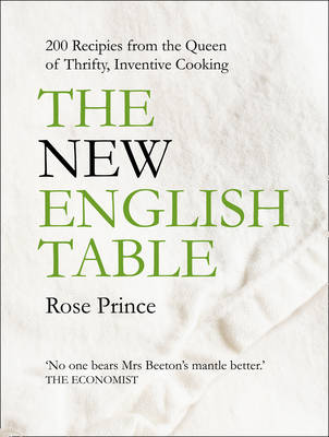 The New English Table: 200 recipes from the queen of thrifty, inventive cooking