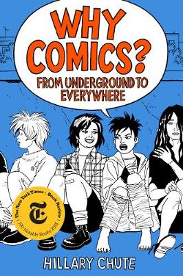 Why Comics?: From Underground to Everywhere