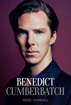 Benedict Cumberbatch: The Biography