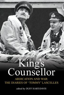 King's Counsellor: Abdication and War: the Diaries of Sir Alan Lascelles