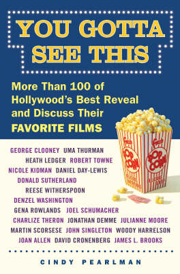 You Gotta See This: More than 100 of Hollywood's Best Reveal and Discuss Their Favourite Films