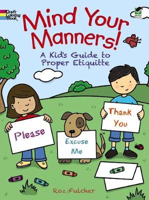 Mind Your Manners!: A Kids' Guide to Proper Etiquette