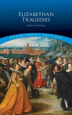 Elizabethan Tragedies: A Basic Anthology