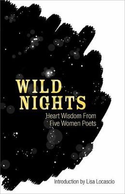 Wild Nights: Heart Wisdom from Five Women Poets