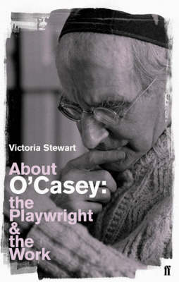 About O'Casey: The Playwright and the Work
