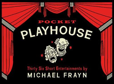 Pocket Playhouse: Thirty-six short entertainments