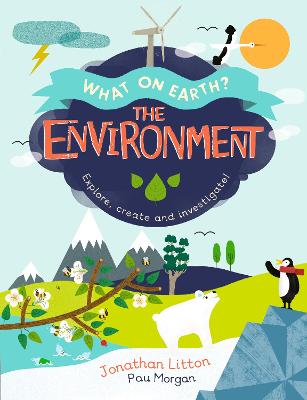 The Environment: Explore, create and investigate!