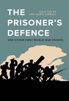 The Prisoner's Defence: And Other First World War Stories