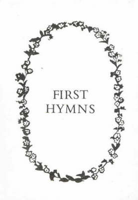 First Hymns: Presentation Edition