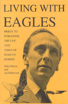 Living With Eagles: Marcus Morris, Priest and Publisher
