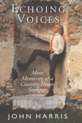 Echoing Voices: More Memories of a Country House Snooper