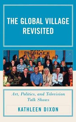 The Global Village Revisited: Art, Politics, and Television Talk Shows