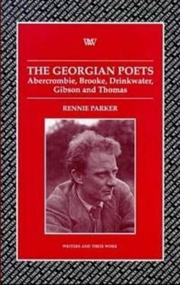 The Georgian Poets: Abercrombie, Brooke, Drinkwater, Lascelles, Thomas