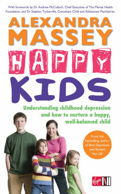 Happy Kids: Understanding childhood depression and how to nurture a happy, well-balanced child