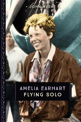 Amelia Earhart: Flying Solo