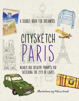 Citysketch Paris: A Doodle Book for Dreamers - Nearly 100 Creative Prompts for Sketching the City of Lights: Volume 2