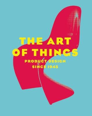 Art of Things: Product Design Since 1945