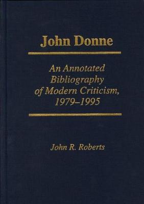 John Donne: An Annotated Bibliography of Modern Criticism, 1979-1995