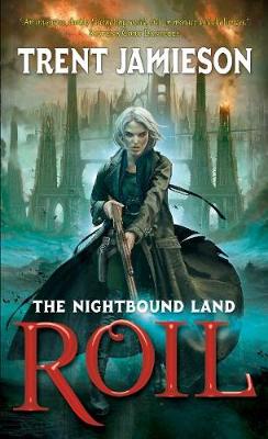 Roil: The First Part of the Nightbound Land Duology
