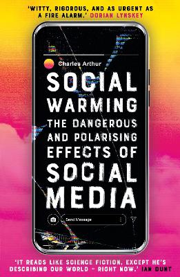 Social Warming: How Social Media Polarises Us All