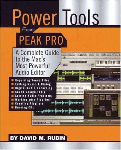 Dave Rubin: Power Tools For Peak Pro - Complete Guide To The Mac's Most Powerful Audio Editor