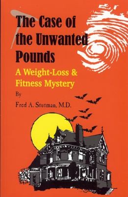 The Case Of The Unwanted Pounds A Weightloss Fitness Mystery
