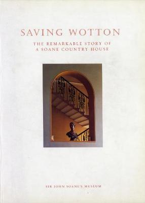 Saving Wotton: The Remarkable Story of a Soane Country House