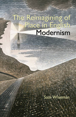 The Reimagining of Place in English Modernism