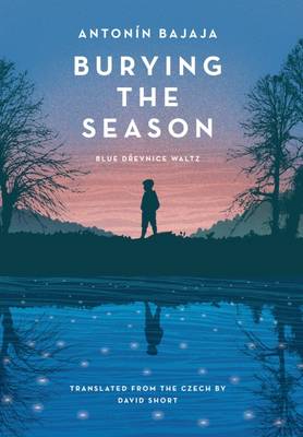 Burying the Season: Blue Drevnice Waltz