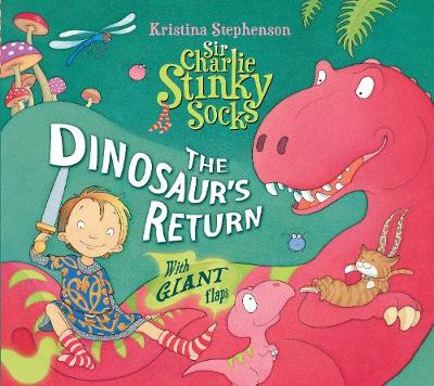 Sir Charlie Stinky Socks: The Dinosaur's Return (Sir Charlie Stinky Socks)