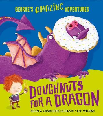 Doughnuts for a Dragon (George's Amazing Adventures)