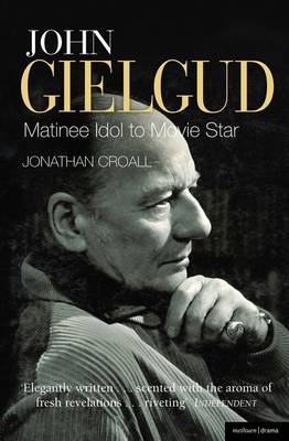 John Gielgud: Matinee Idol to Movie Star