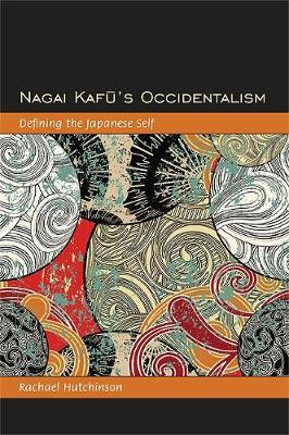 Nagai Kafu's Occidentalism: Defining the Japanese Self