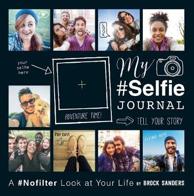 My Selfie Journal: A #Nofilter Look at Your Life