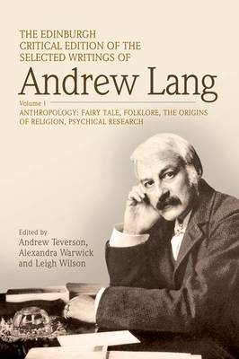 The Edinburgh Critical Edition of the Selected Writings of Andrew Lang, Volume 2: Literary Criticism, History, Biography