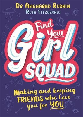 Find Your Girl Squad: Making and Keeping Friends Who Love You for YOU