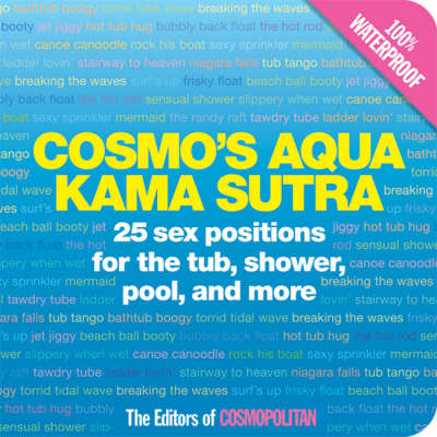 Cosmo's Aqua Kama Sutra: 25 Sex Positions for the Tub, Shower, Pool, and More