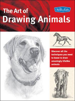 The Art of Drawing Animals (Collector's Series): Discover all the techniques you need to know to draw amazingly lifelike animals