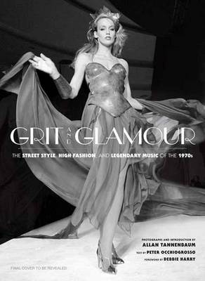 Grit and Glamour: The Street Style, High Fashion, and Legendary Music of the 1970s