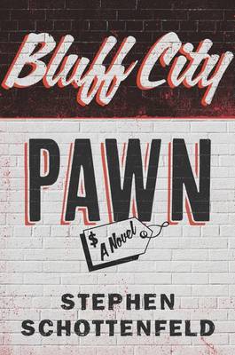 Bluff City Pawn: A Novel