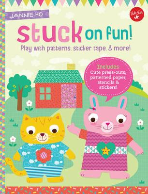 Stuck on Fun!: Play with patterns, sticker tape, and more! Includes: Cute press-outs, patterned paper, stencils & stickers!