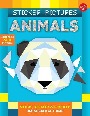 Sticker Pictures: Animals: Stick, color & create one sticker at a time!