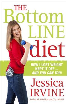 The Bottom Line Diet: How I lost weight, kept it off... and you can too!