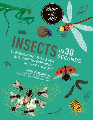 Insects in 30 Seconds: 30 fascinating topics for bug boffins explained in half a minute