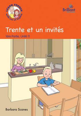 Trente et un invites (Thirty one guests): Luc et Sophie French Storybook (Part 1, Unit 11)