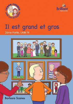 Il est grand et gros (He is tall and fat): Luc et Sophie French Storybook (Part 2, Unit 14)