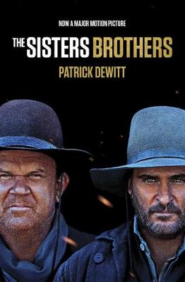 The Sisters Brothers: Film Tie-in edition