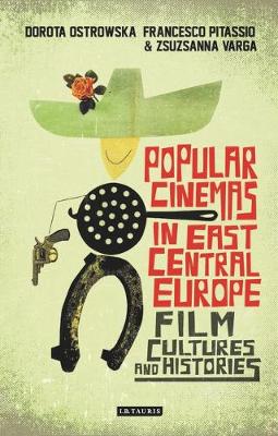 Popular Cinemas in East Central Europe: Film Cultures and Histories