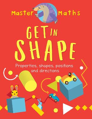 Master Maths Book 4: Get in Shape: Shapes, Patterns, Position and Direction
